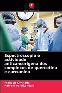 Espectroscopia e actividade anticancerígena dos complexos de quercetina e curcumina