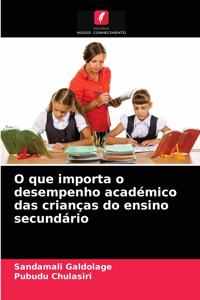 O que importa o desempenho académico das crianças do ensino secundário