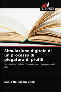 Simulazione digitale di un processo di piegatura di profili