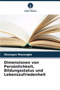 Dimensionen von Persönlichkeit, Bildungsstatus und Lebenszufriedenheit