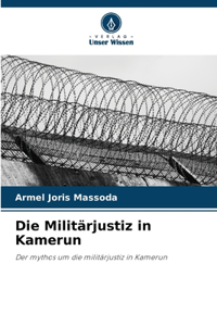 Die Militärjustiz in Kamerun