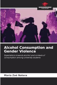 Alcohol Consumption and Gender Violence