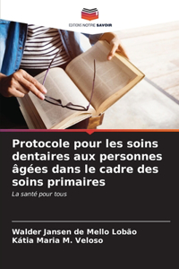 Protocole pour les soins dentaires aux personnes âgées dans le cadre des soins primaires