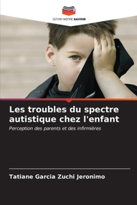 Les troubles du spectre autistique chez l'enfant