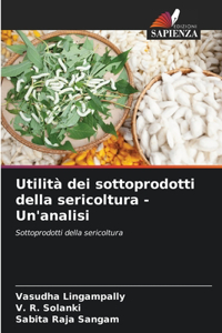 Utilità dei sottoprodotti della sericoltura - Un'analisi