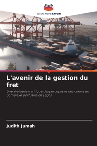 L'avenir de la gestion du fret