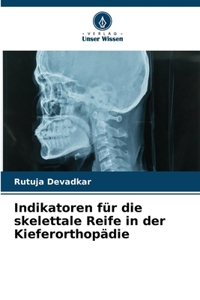 Indikatoren für die skelettale Reife in der Kieferorthopädie