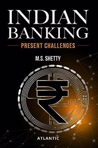 INDIAN BANKING: PRESENT CHALLENGES