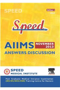 Speed AIIMS November 2013  Answers Discussion, 3/e