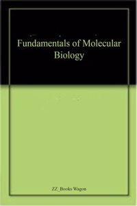 Fundamentals Of Molecular Biology