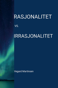 Rasjonalitet vs. irrasjonalitet