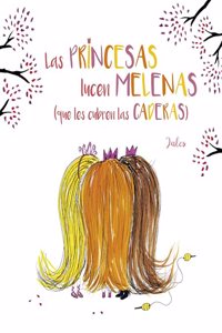 Princesas Lucen Melenas (Que Les Cubren Las Caderas), Las