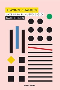 PLAYING CHANGES: JAZZ PARA EL NUEVO SIGLO