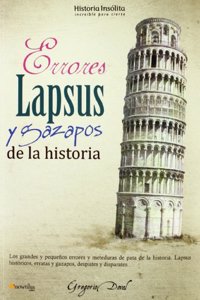 Errores, lapsus y gazapos de la historia / Historical Frauds, Deceits and Cons