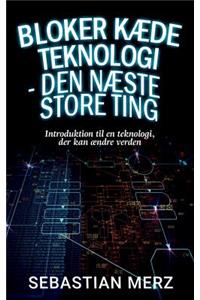 Bloker kæde Teknologi - den næste store ting