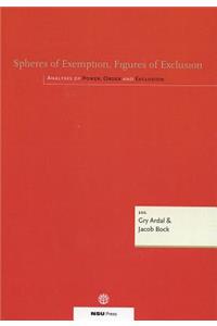 Spheres of Exemption, Figures of Exclusion