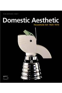 Domestic Aesthetic: Household Art 1920-1970