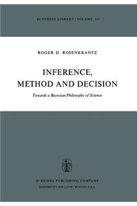 Inference, Method and Decision