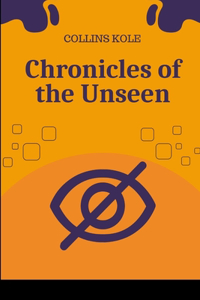 Chronicles of the Unseen