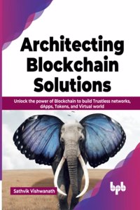 Architecting Blockchain Solutions