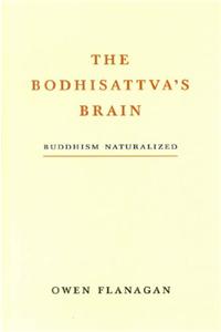 The Bodhisattva's Brain: Buddhism Naturalized