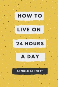 How to Live on 24 Hours a Day