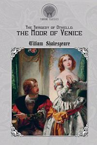 The Tragedy of Othello, The Moor of Venice