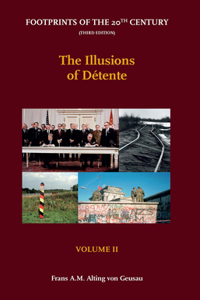 The Illusions of Detente, 2: Volume II