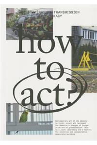 How to Act?