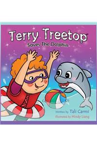 Terry Treetop Saves The Dolphin