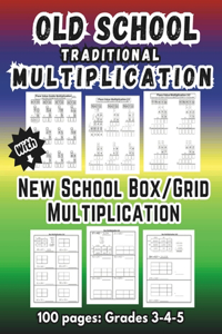 Old School Traditional Multiplication with New School Box/Grid Multiplication