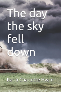 day the sky fell down