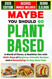 Maybe You Should Go Plant-Based