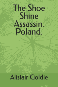 Shoe Shine Assassin. Poland.