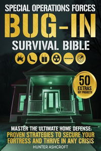 Special Operations Forces Bug-In Survival Bible