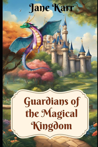 Guardians of the Magical Kingdom