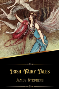 Irish Fairy Tales (Illustrated)