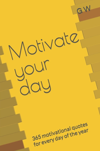 Motivate your day