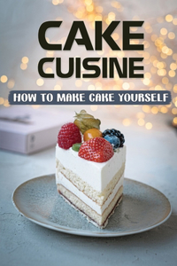 Cake Cuisine