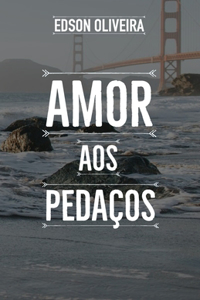 Amor aos pedaços