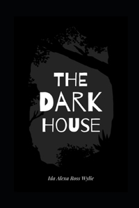 The Dark House illustrated