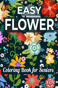 Easy Flowers Coloring Book for Seniors