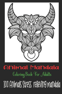 Animal Mandala Coloring Book For Adults, 100 Animals Stress relieving mandala