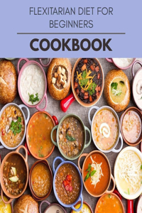 Flexitarian Diet For Beginners Cookbook