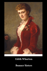 Edith Wharton - Bunner Sisters
