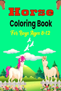 Horse Coloring Book For Boys Ages 8-12