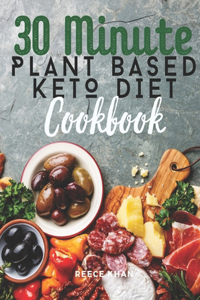 30 Minute Plant Based Keto Diet Cookbook