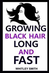 Growing Black Hair Long and Fast