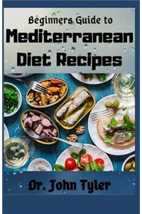 Beginners guide to Mediterranean Diet Recipes