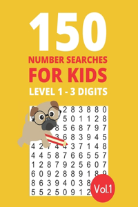 150 Number Searches for Kids Level 1 - 3 digits Vol.1